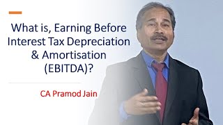 What is Earning Before Interest Tax Depreciation amp Amortisation EBITDA I CA Pramod Jain [upl. by Julina]