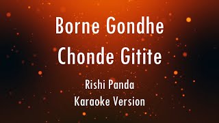 Borne Gondhe Chande Gitite  Rishi Panda  Karaoke With Lyrics  Only Guitra Chords [upl. by Sidoon]