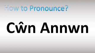 How to Pronounce Cŵn Annwn [upl. by Mushro]