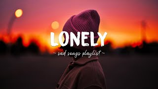 Lonely ♫ Sad songs playlist for broken hearts  Depressing Songs 2023 That Will Make You Cry [upl. by Fredelia48]