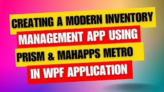 Creating a Modern Inventory Management App Using Prism amp MahApps Metro in wpf [upl. by Kora]