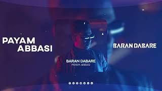 Payam Abbasi  Baran Dabare  OFFICIAL TRACK [upl. by Haropizt]