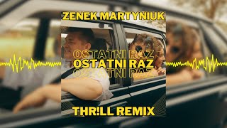 Zenek Martyniuk  Ostatni Raz THRLL REMIX 2024 [upl. by Bonis715]