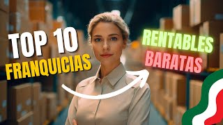 10 FRANQUICIAS RENTABLES y BARATAS para montar en MÉXICO [upl. by Rozalie]