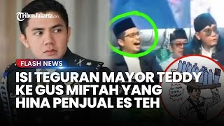 TERKUAK ISI TEGURAN Mayor Teddy ke Gus Miftah yang Hina Penjual Es Teh Prabowo Titip Pesan Ini [upl. by Tenrag]