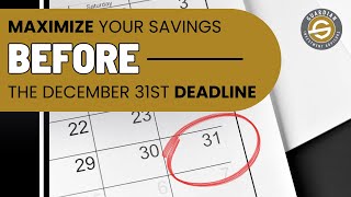 Maximize Your Savings Before the December 31st Deadline [upl. by Kacerek]