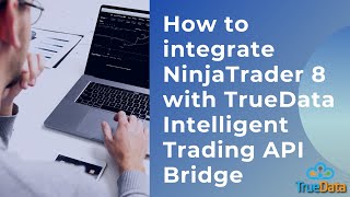 How to integrate NinjaTrader 8 with TrueData Intelligent Trading API Bridge [upl. by Ahilam]