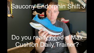 Saucony Endorphin Shift 3 Are Max Cushion daily trainers really needed [upl. by Malvino]