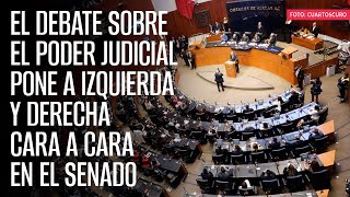 El debate sobre el Poder Judicial pone a izquierda y derecha cara a cara en el Senado [upl. by Acirehs987]