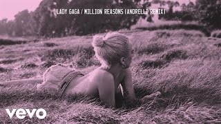 Lady Gaga  Million Reasons Andrelli Remix Official Audio [upl. by Petronia]