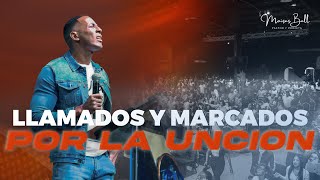 LLAMADOS Y MARCADOS POR LA UNCIÓN  Pastor Moises Bell [upl. by Hsetirp]