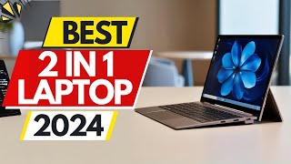 Top 5 BEST 2 in 1 Laptops in 2024 [upl. by Enialahs59]