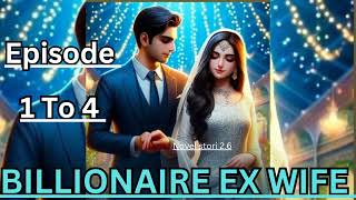 BILLIONAIRE EX WIFE  Episode 1 To 4  today new episode novel fm story novel fm story [upl. by Laersi]