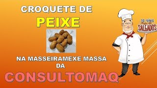 RECEITA FÃCIL DE CROQUETE DE PEIXE NA MASSEIRA MEXE MASSA DA CONSULTOMAQ [upl. by Sorvats]