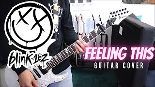 Blink182  Feeling This Guitar Cover [upl. by Yatnuhs521]