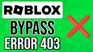 How to BYPASS ROBLOX ERROR 403  Fix Error Code 403 in 2024 [upl. by Jamey172]