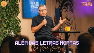 ALÉM DAS LETRAS MORTAS  Ed René Kivitz [upl. by Madeline]