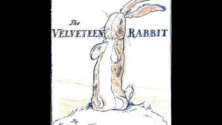 The Velveteen Rabbit by Margery Williams [upl. by Massarelli]