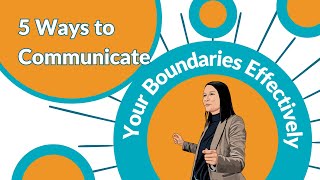 5 Ways to Communicate Your Boundaries Effectively [upl. by Notfa]