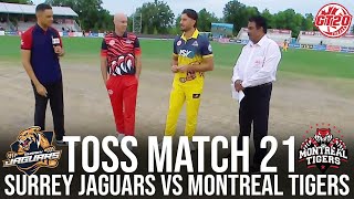 Toss  Surrey Jaguars vs Montreal Tigers  Match 21  Global T20 Canada 2024  M6A1A [upl. by Alfreda363]