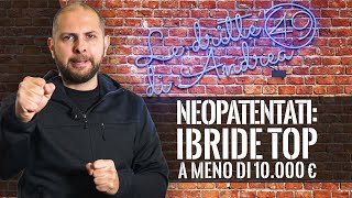 Neopatentati AUTO IBRIDE TOP a meno di 10000 euro [upl. by Kath]