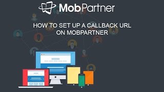 Video Tutorial  How to set up a Callback URL on MobPartner [upl. by Sausa]