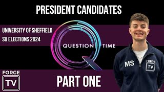 FORGE TV DOES QUESTION TIME 2024  University of Sheffield SU President Candidates Part One [upl. by Tadio]