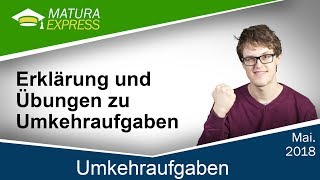 Erklärung und Übungen zu Umkehraufgaben  Zentralmatura Mathematik Mai 2018 09 [upl. by Eadmund966]