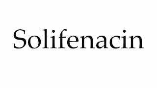 How to Pronounce Solifenacin [upl. by Nastassia751]