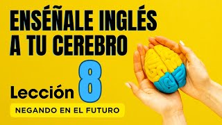 🧠 Aprende Inglés Más Fácil y Rápido Con Este Método Lección 8 ✅ [upl. by Tifanie]