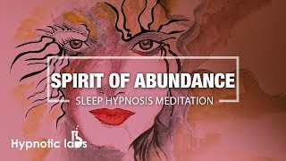 Sleep Hypnosis For Connecting To The Spirit Of Abundance Manifestation Deep Sleep and Relaxation [upl. by Gerek]