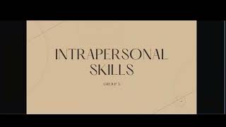 INTRAPERSONAL SKILLS  GROUP 3 [upl. by Quinn842]