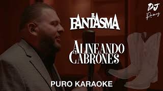 Alineando CabronesEl FantasmaKaraoke🎤🔥 II 2023 II [upl. by Eidna]