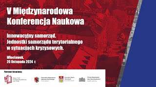 Konferencja  Innowacyjny samorząd Jednostki samorządu terytorialnego w sytuacjach kryzysowych [upl. by Gainor]