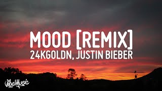 24kGoldn  Mood Remix Lyrics ft Justin Bieber J Balvin Iann Dior [upl. by Aissirac]