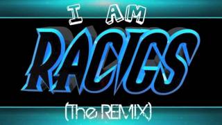 RaCigs  I am RaCigs The REMIX [upl. by Sirromad]