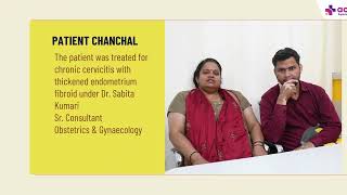 Chronic Cervicitis With Thickened Endometrium Fibroid  Patient Testimonial  Dr Sabita Kumari [upl. by Bunch]