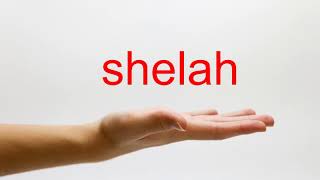 How to Pronounce shelah  American English [upl. by Tnilk]