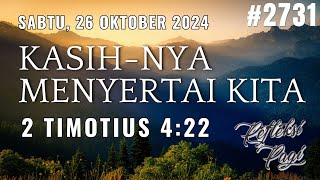 Sabtu 26 Oktober 2024  KasihNya Menyertai Kita 2 Timotius 422 RP 2731 [upl. by Nikita474]