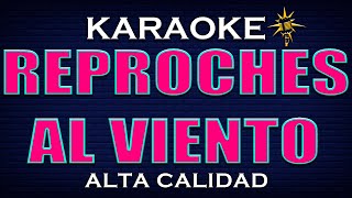 Karaoke REPROCHES AL VIENTO  Alta Calidad [upl. by Davison]