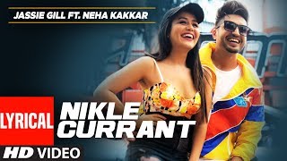 Lyrical Video Nikle Currant Song  Jassi Gill  Neha Kakkar  SukhE Muzical Doctorz  Jaani [upl. by Klenk391]