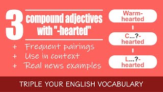 Three compound adjectives with “hearted” [upl. by Amsirhc]