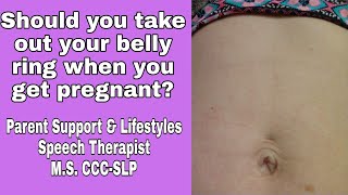 Should you take out your Belly Button Piercings when Pregnant 9 Months Postpartum Recovery Story [upl. by Anirtal]