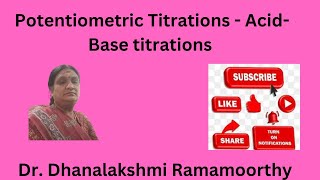 Potentiometric Titrations  Acid Base titrations [upl. by Legnaros]