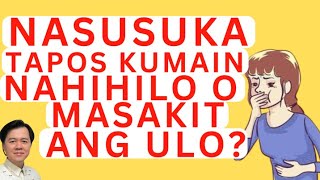 Nasusuka Tapos Kumain Nahihilo o Masakit ang Ulo Tips by Doc Willie Ong [upl. by Haldeman499]