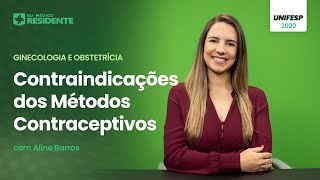 Ginecologia e Obstetrícia Contraindicações dos Métodos Contraceptivos [upl. by Arias115]