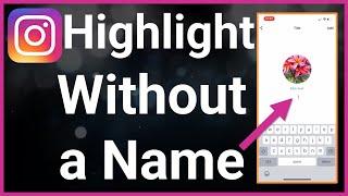 How To Create Instagram Highlight Without A Name [upl. by Werna361]