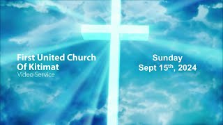 September 15th 2024 Kitimat First United Church [upl. by Silyhp]