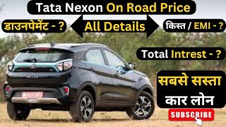 Tata Nexon On Road Price  Downpayment EMI  Car Loan Intrest Rate 2022 Full Details in Hindi [upl. by Araes148]