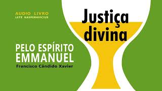 Áudio livro JUSTIÇA DIVINA  EMMANUEL  Intro e Cap 1  O BOM COMBATE [upl. by Kone971]